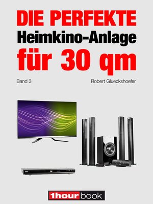 cover image of Die perfekte Heimkino-Anlage für 30 qm (Band 3)